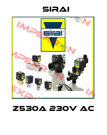 Z530A 230V AC  Sirai