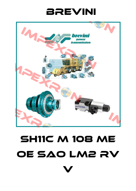 SH11C M 108 ME OE SAO LM2 RV V Brevini
