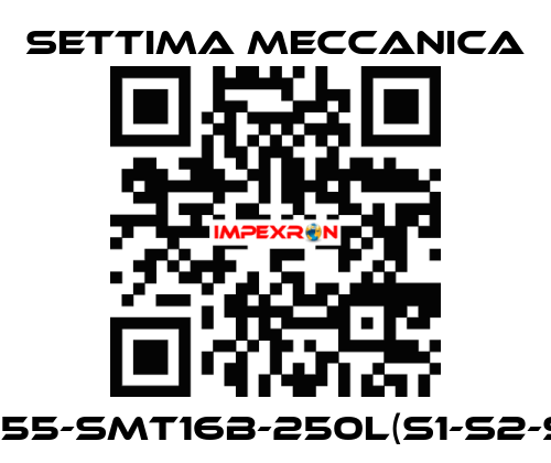 GR55-SMT16B-250L(S1-S2-S3) Settima Meccanica