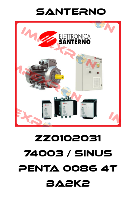 ZZ0102031 74003 / SINUS PENTA 0086 4T BA2K2 Santerno