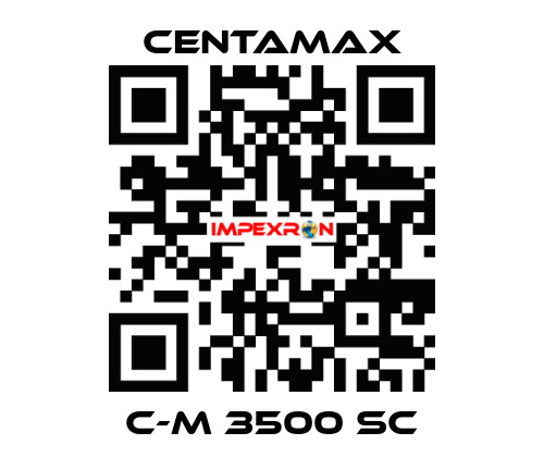 C-M 3500 SC CENTAMAX