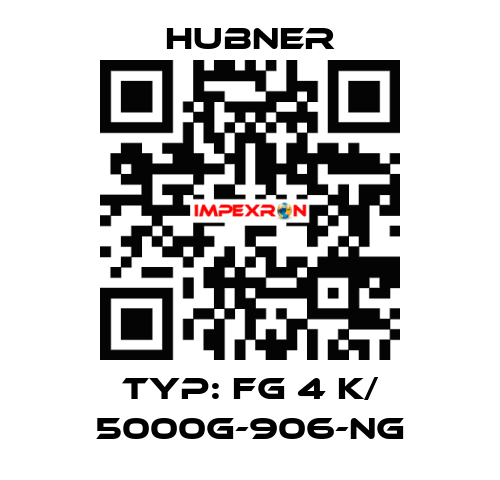 Typ: FG 4 K/ 5000G-906-NG HUBNER