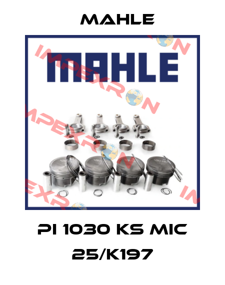 PI 1030 KS MIC 25/K197 MAHLE