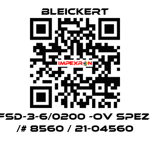 FSD-3-6/0200 -oV spez. /# 8560 / 21-04560 Bleickert