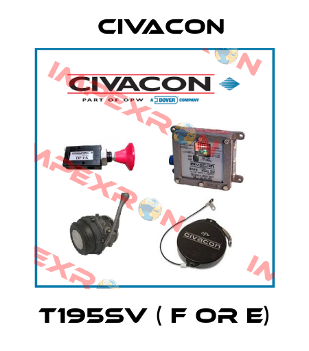 T195SV ( F or E) Civacon