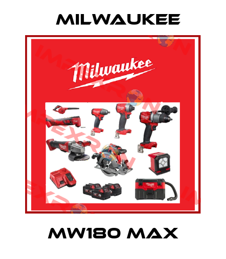 MW180 MAX Milwaukee