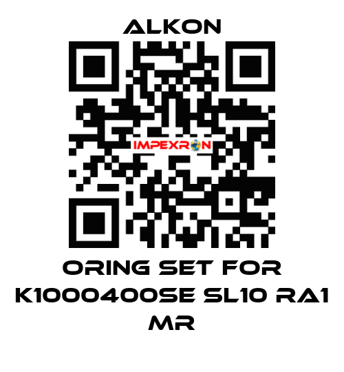 Oring set for K1000400SE SL10 RA1 MR ALKON