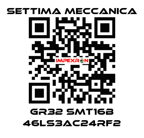 GR32 SMT16B 46LS3AC24RF2 Settima Meccanica