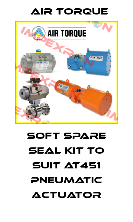 soft spare seal kit to suit AT451 pneumatic actuator Air Torque