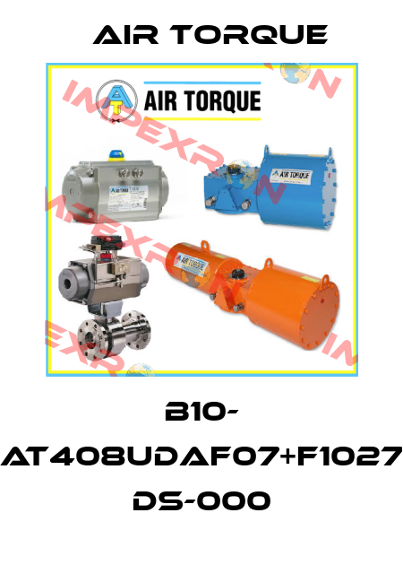 B10- AT408UDAF07+F1027 DS-000 Air Torque