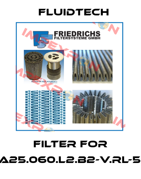 filter for DF4.222-A25.060.L2.B2-V.RL-5.22-2,0-V Fluidtech
