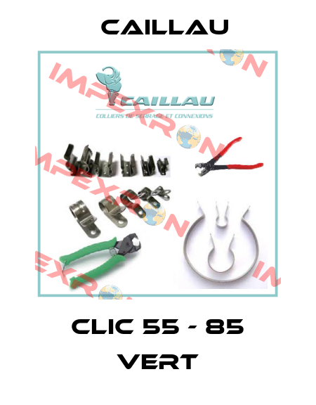 CLIC 55 - 85 VERT Caillau