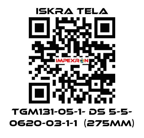 TGM131-05-1- DS 5-5- 0620-03-1-1  (275mm) ISKRA TELA