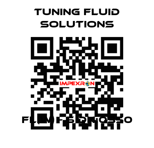 FL(W) - 5 DN:0350 Tuning Fluid Solutions