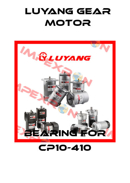 Bearing for CP10-410 Luyang Gear Motor