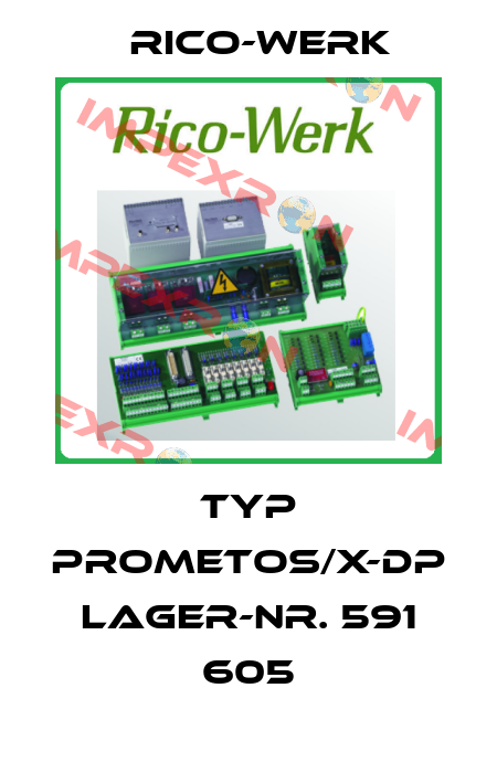 Typ Prometos/X-DP Lager-Nr. 591 605 Rico-Werk