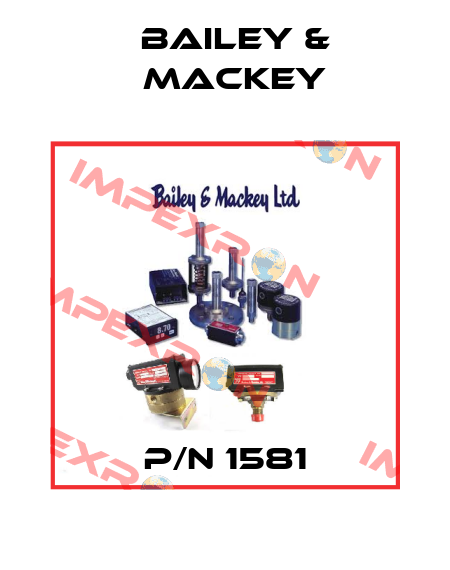 P/N 1581 Bailey & Mackey