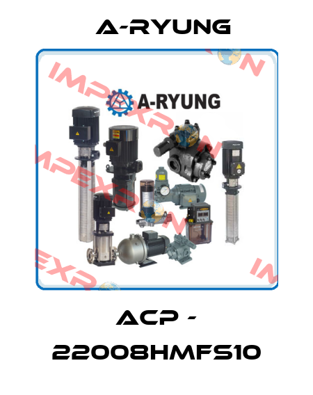 ACP - 22008HMFS10 A-Ryung