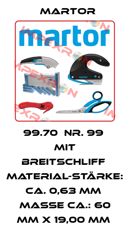 99.70  NR. 99  mit Breitschliff  Material-Stärke: ca. 0,63 mm  Maße ca.: 60 mm x 19,00 mm  Martor