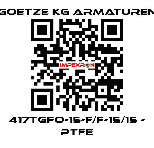 417tGFO-15-f/f-15/15 - PTFE Goetze KG Armaturen