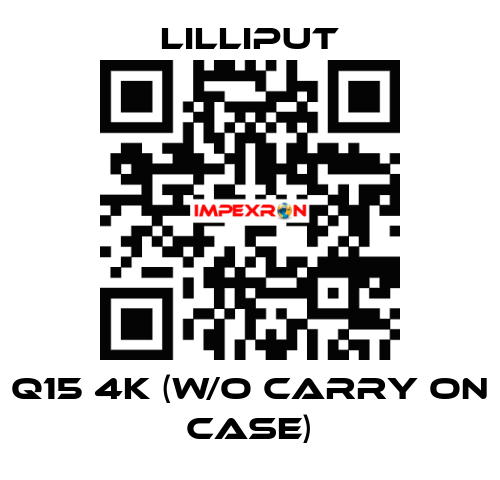 Q15 4K (w/o carry on case) Lilliput