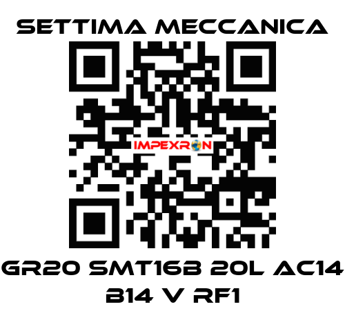 GR20 SMT16B 20L AC14 B14 V RF1 Settima Meccanica