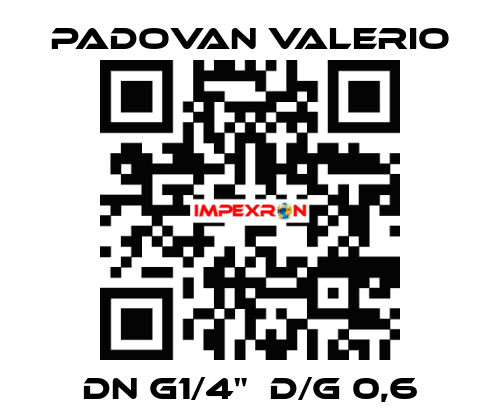 DN G1/4"  D/G 0,6 PADOVAN VALERIO