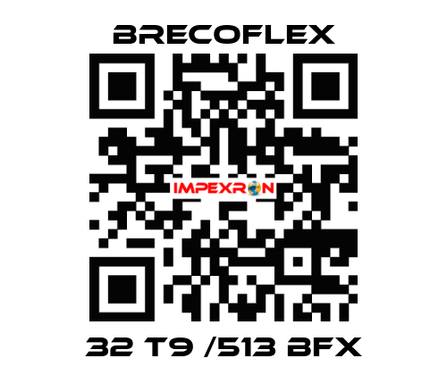 32 T9 /513 BFX Brecoflex