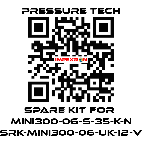 Spare kit for  MINI300-06-S-35-K-N (SRK-MINI300-06-UK-12-V) Pressure Tech