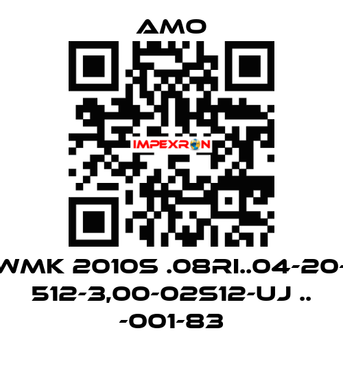WMK 2010S .08RI..04-20- 512-3,00-02S12-UJ .. -001-83 Amo
