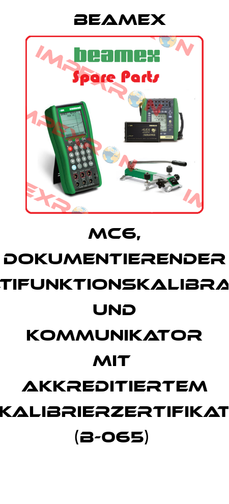 MC6, dokumentierender Multifunktionskalibrator und Kommunikator mit  akkreditiertem Kalibrierzertifikat  (B-065)  Beamex