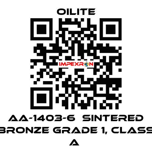 AA-1403-6  Sintered Bronze Grade 1, class A  Oilite
