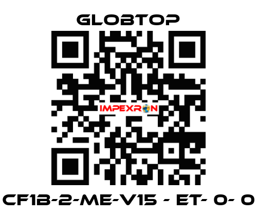 CF1B-2-ME-V15 - ET- 0- 0 Globtop