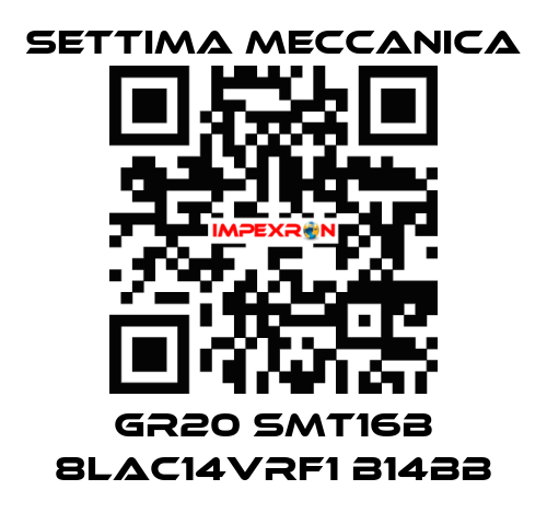 GR20 SMT16B 8LAC14VRF1 B14BB Settima Meccanica