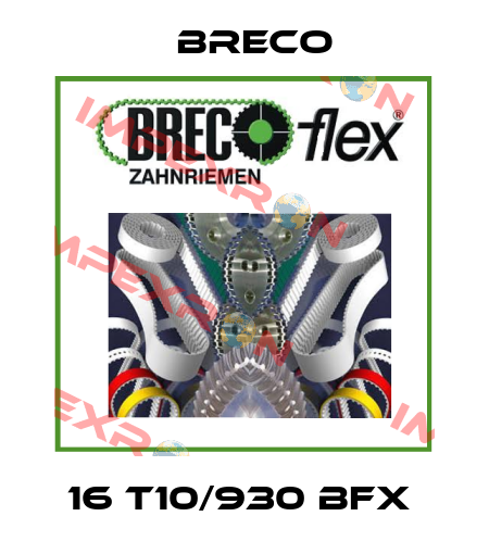 16 T10/930 BFX  Breco