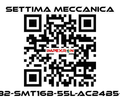GR32-SMT16B-55L-AC24B5-RP Settima Meccanica