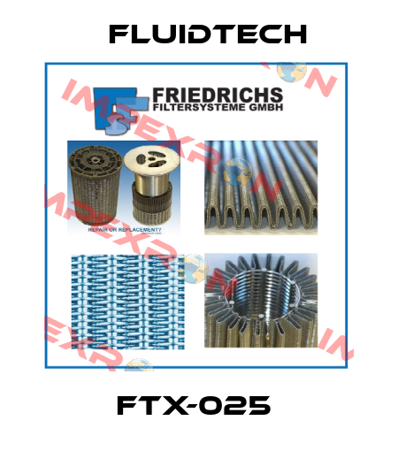 FTX-025  Fluidtech