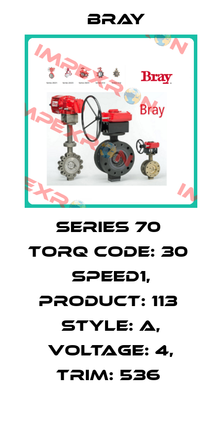Series 70  Torq Code: 30  Speed1, Product: 113  Style: A, Voltage: 4, TRIM: 536  Bray