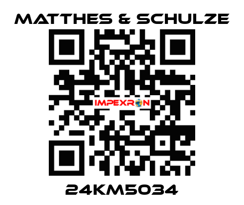 24KM5034 MATTHES & SCHULZE