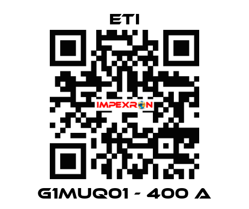 G1MUQ01 - 400 A Eti