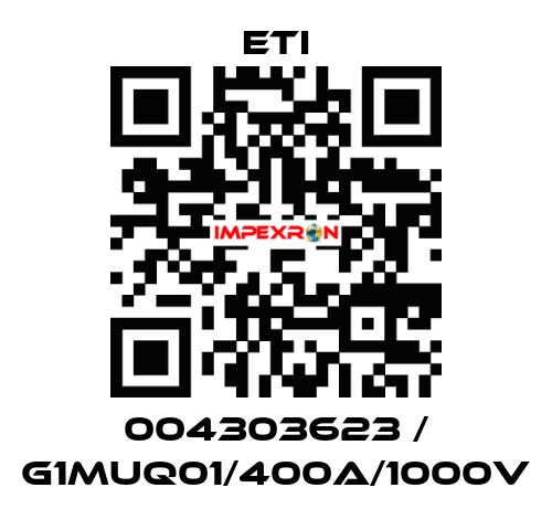 004303623 / G1MUQ01/400A/1000V Eti