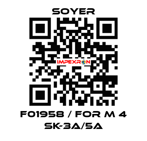 F01958 / FOR M 4 SK-3A/5A Soyer