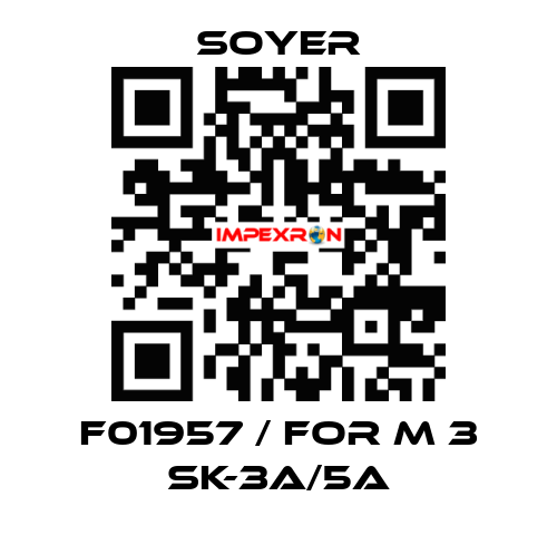 F01957 / FOR M 3 SK-3A/5A Soyer