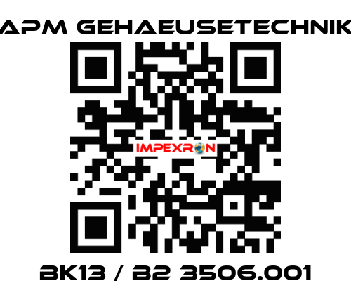 BK13 / B2 3506.001 APM GEHAEUSETECHNIK