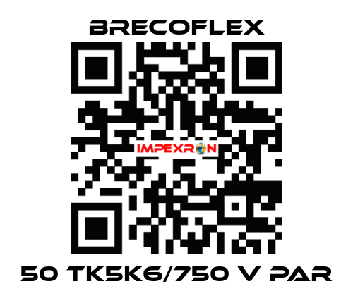 50 TK5K6/750 V PAR Brecoflex