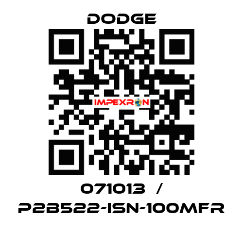 071013  / P2B522-ISN-100MFR Dodge
