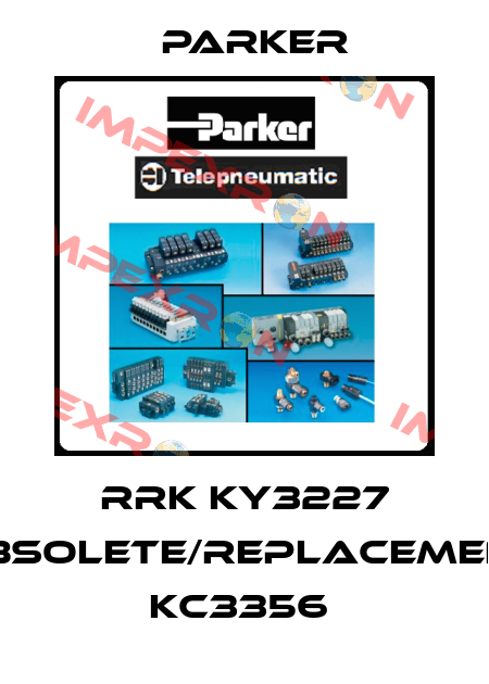 RRK KY3227 obsolete/replacement KC3356  Parker