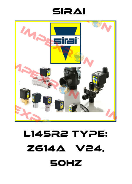 L145R2 Type: Z614A   V24, 50Hz Sirai
