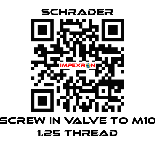 Screw in Valve to M10 1.25 Thread Schrader