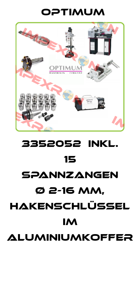 3352052  inkl. 15 Spannzangen Ø 2-16 mm, Hakenschlüssel  im Aluminiumkoffer  Optimum